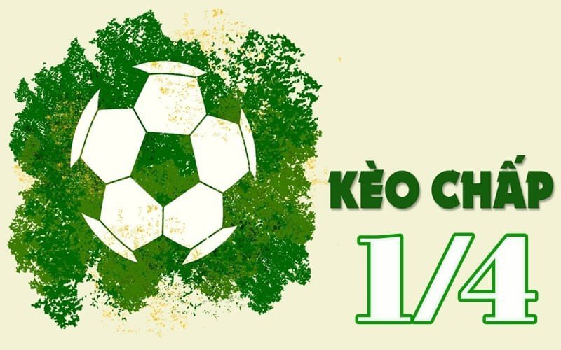 Kèo chấp ¼ là?