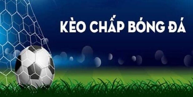 kèo chấp bóng đá
